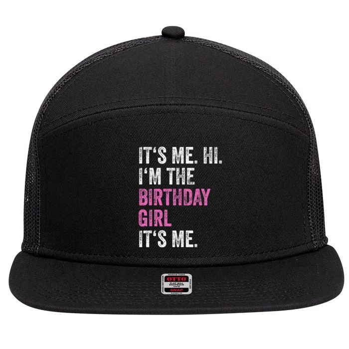 Its Me Hi Im The Birthday Girl 7 Panel Mesh Trucker Snapback Hat