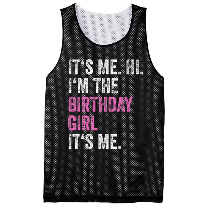 Its Me Hi Im The Birthday Girl Mesh Reversible Basketball Jersey Tank