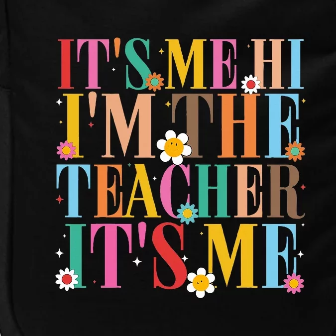 Its Me Hi Im The Teacher Its Me Funny Tee For Teacher Impact Tech Backpack