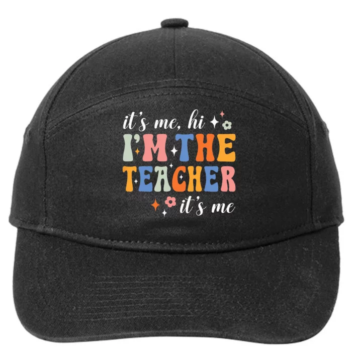 It's Me Hi I'm The Teacher It's Me Groovy Teacher Funny 7-Panel Snapback Hat