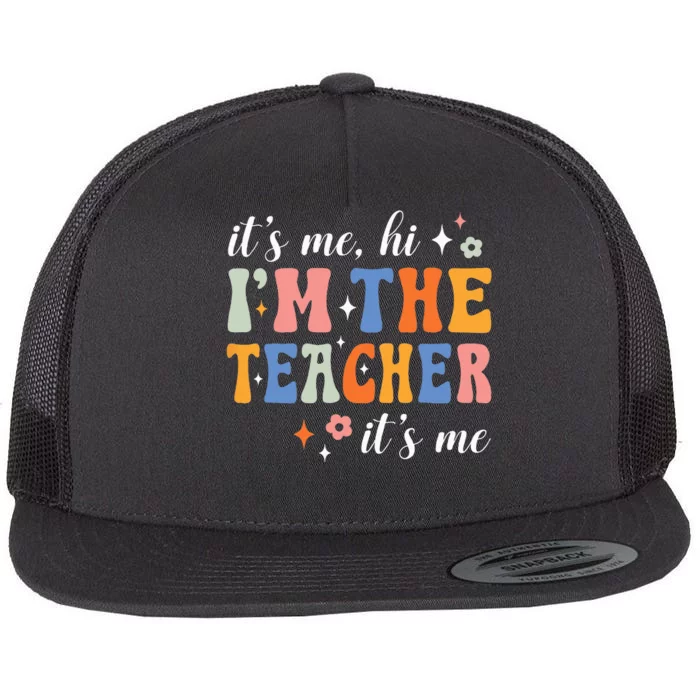 It's Me Hi I'm The Teacher It's Me Groovy Teacher Funny Flat Bill Trucker Hat