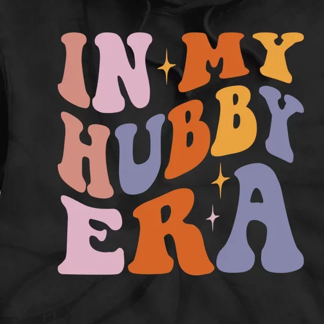 In My Hubby Era New Husband 2024 Tie Dye Hoodie