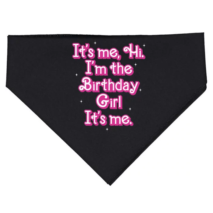 Its Me Hi Im The Birthday Girl Its Me Funny Birthday USA-Made Doggie Bandana