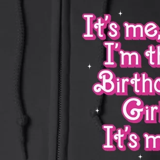 Its Me Hi Im The Birthday Girl Its Me Funny Birthday Full Zip Hoodie