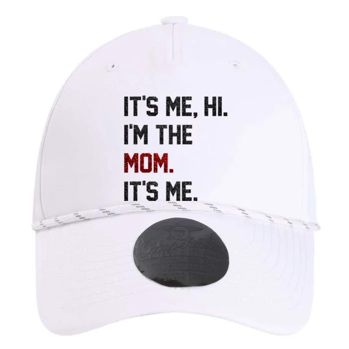 Its Me. Hi. Im The Mom. Its Me Funny Mothers Day Performance The Dyno Cap