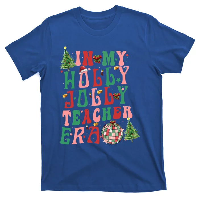 In My Holly Christmas Jolly Teacher Era Vibes Funny Gift T-Shirt