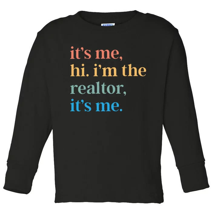 ItS Me Hi IM The Realtor ItS Me Toddler Long Sleeve Shirt