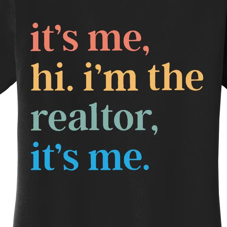 ItS Me Hi IM The Realtor ItS Me Women's T-Shirt