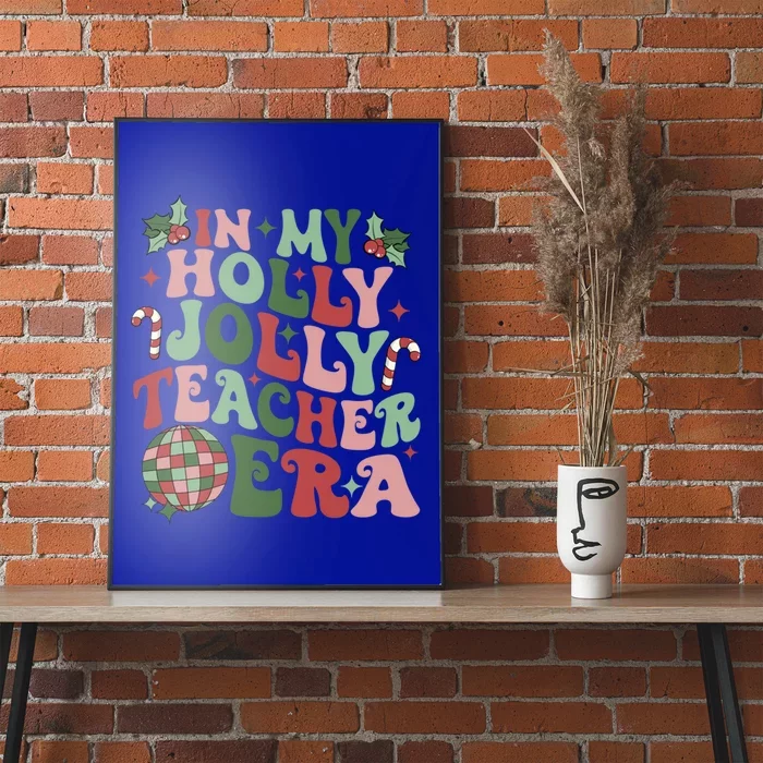 In My Holly Xmas Jolly Teacher Era Teacher Vibes Christmas Gift Poster