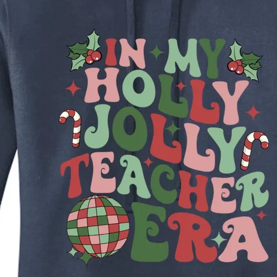 In My Holly Xmas Jolly Teacher Era Teacher Vibes Christmas Gift Women's Pullover Hoodie