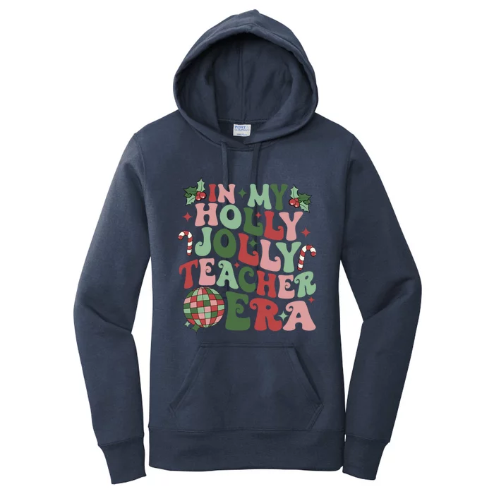 In My Holly Xmas Jolly Teacher Era Teacher Vibes Christmas Gift Women's Pullover Hoodie