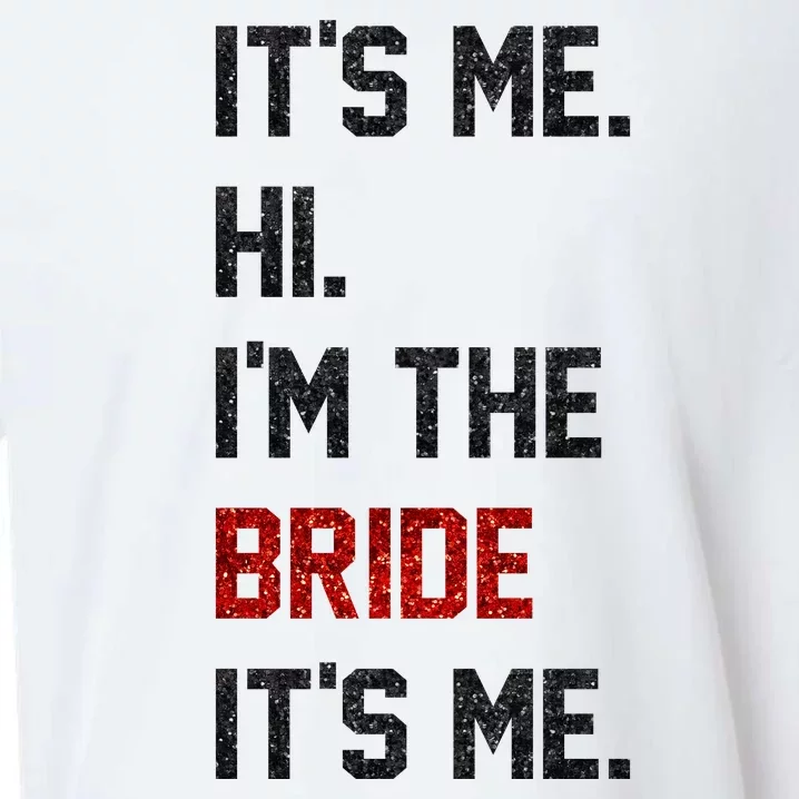 Its Me. Hi. Im The Bride. Its Me. Bachelor Barty Bachelorette Sueded Cloud Jersey T-Shirt