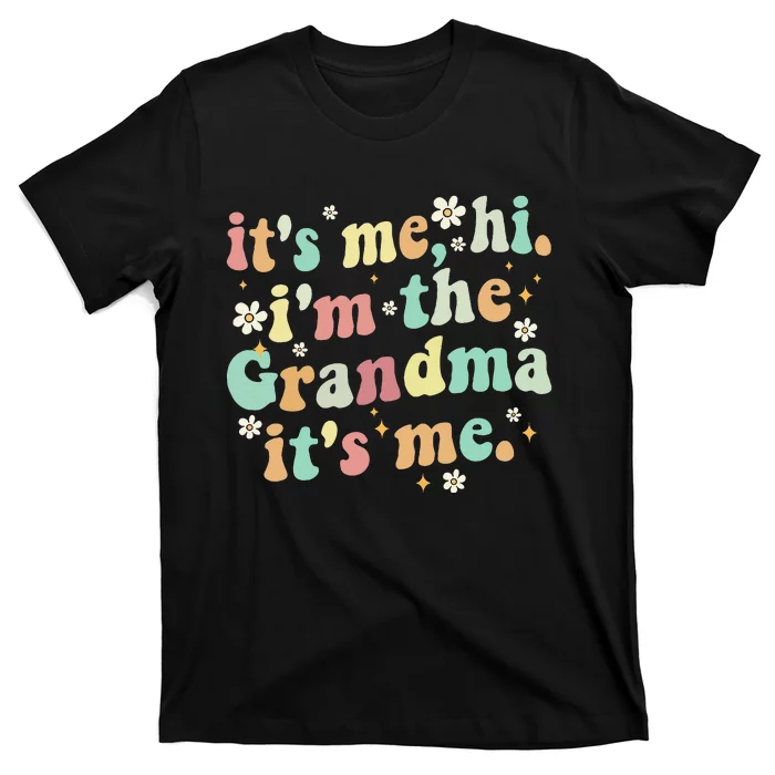 ItS Me Hi IM The Grandma ItS Me Women T-Shirt