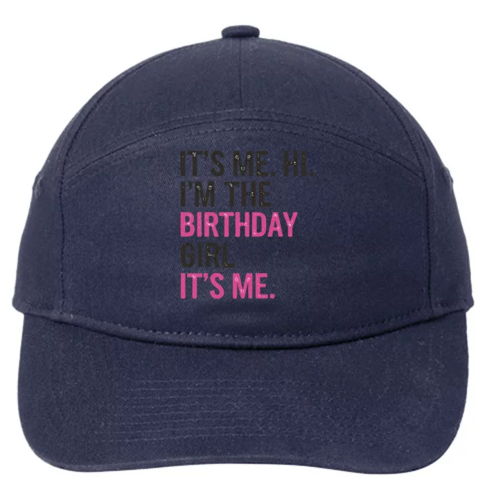 ItS Me Hi IM The Birthday Girl ItS Me Birthday Party 7-Panel Snapback Hat