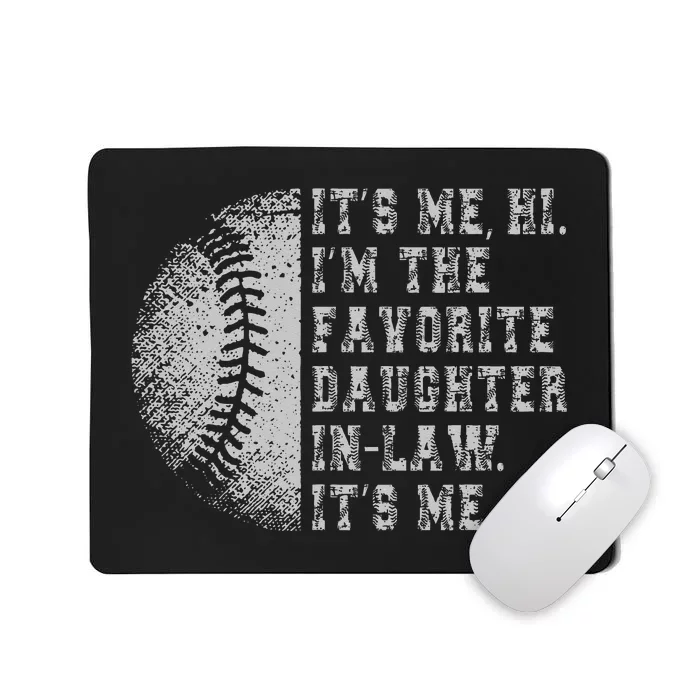 It's Me Hi I'm The Favorite Daughter In Law It's Me Baseball Mousepad