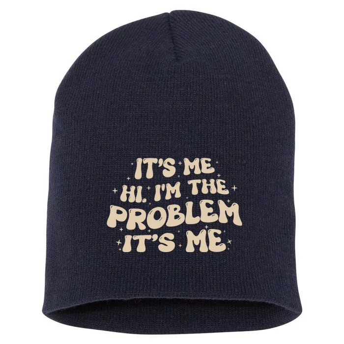 It's Me, Hi, I'm The Problem Funny Groovy Vintage Short Acrylic Beanie