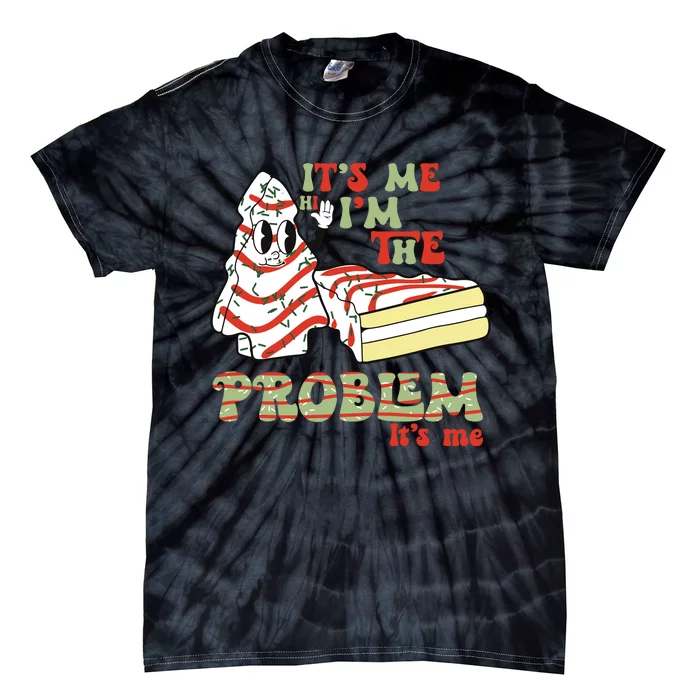 Its Me Hi Im The Problem Its Me Christmas Tree Cake Tie-Dye T-Shirt