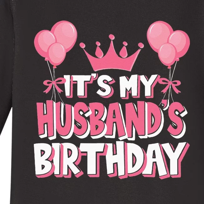 Its My Husbands Birthday Celebration Baby Long Sleeve Bodysuit