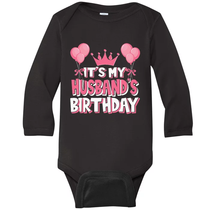 Its My Husbands Birthday Celebration Baby Long Sleeve Bodysuit