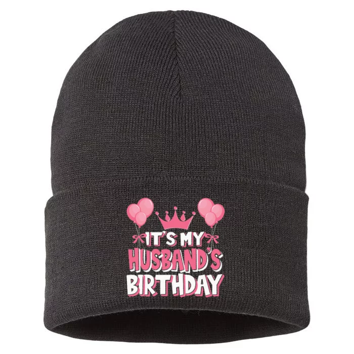 Its My Husbands Birthday Celebration Sustainable Knit Beanie