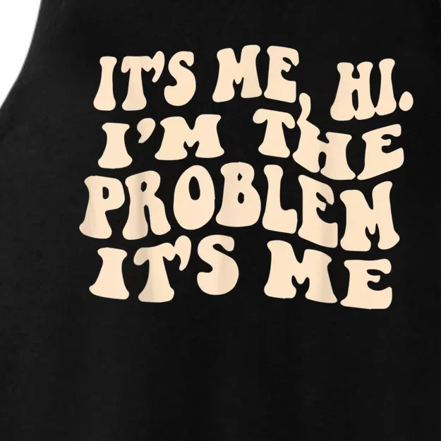 Its Me Hi Im The Problem Ladies Tri-Blend Wicking Tank