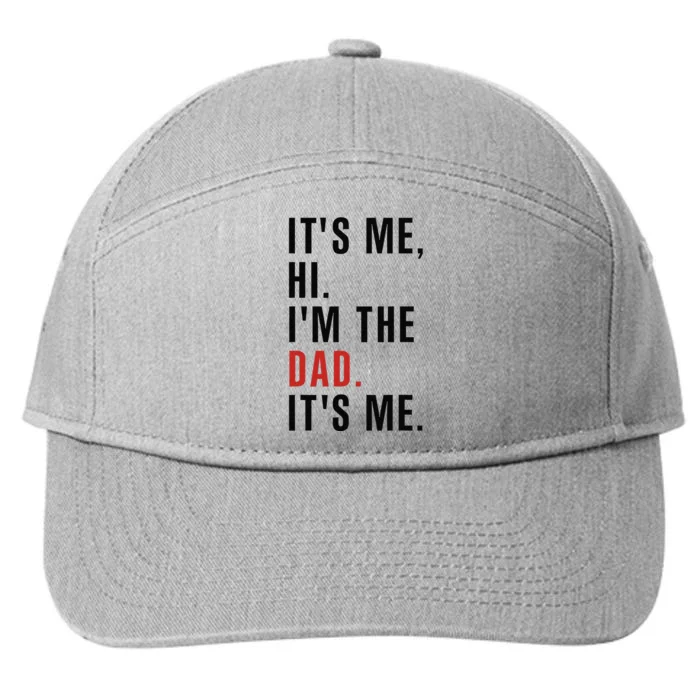 Its Me Hi Im the Dad Its Me Fathers Day Funny 7-Panel Snapback Hat