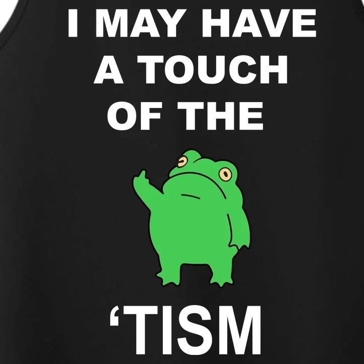 I May Have A Touch Of The Tism Frog Performance Tank