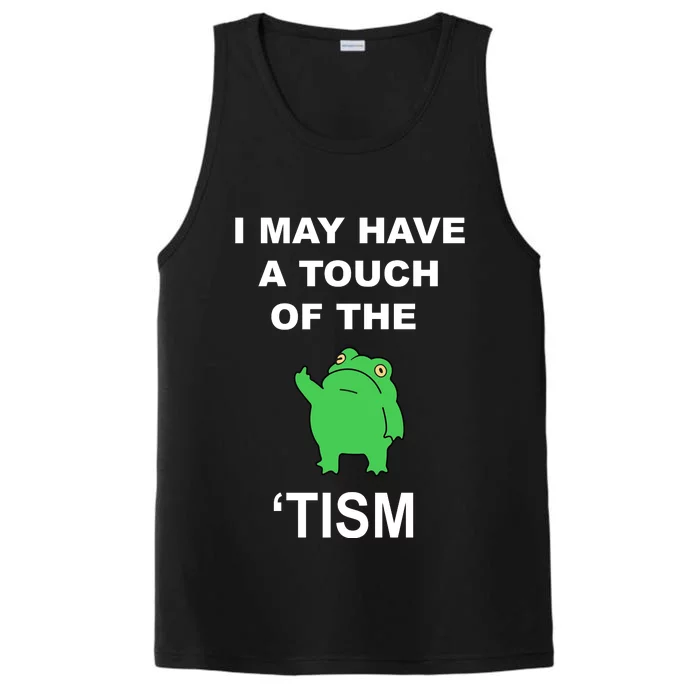 I May Have A Touch Of The Tism Frog Performance Tank