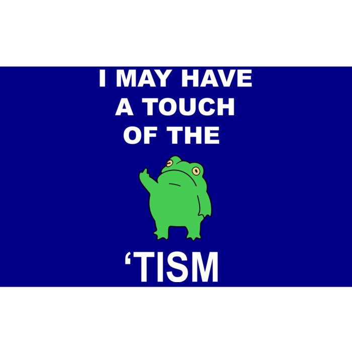 I May Have A Touch Of The Tism Frog Bumper Sticker