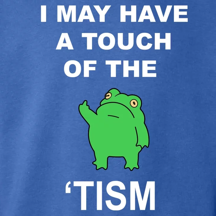 I May Have A Touch Of The Tism Frog Toddler Hoodie