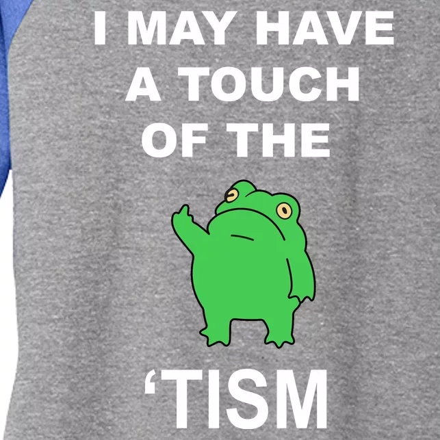 I May Have A Touch Of The Tism Frog Women's Tri-Blend 3/4-Sleeve Raglan Shirt