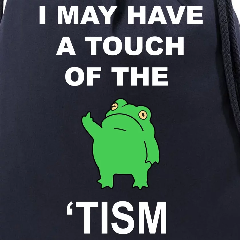 I May Have A Touch Of The Tism Frog Drawstring Bag