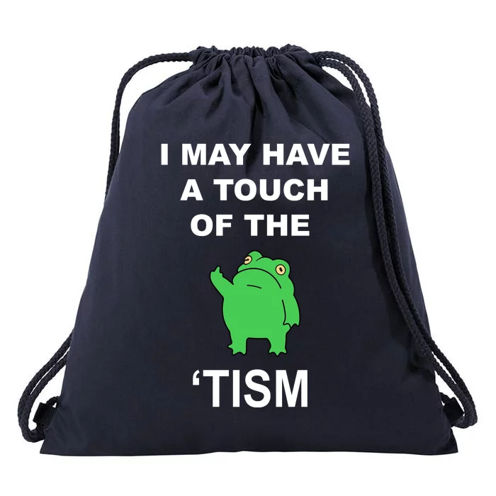 I May Have A Touch Of The Tism Frog Drawstring Bag