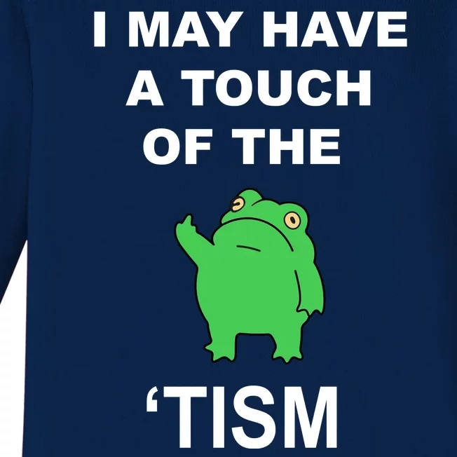 I May Have A Touch Of The Tism Frog Baby Long Sleeve Bodysuit