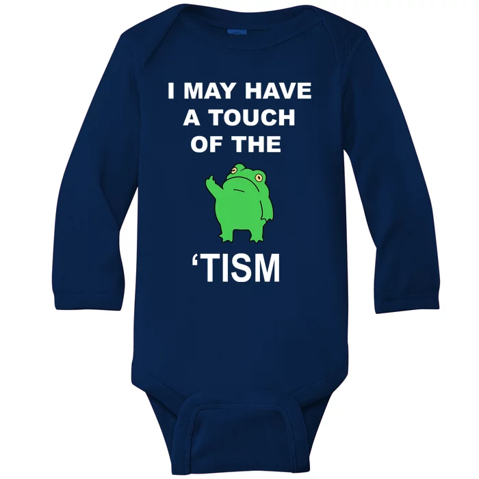 I May Have A Touch Of The Tism Frog Baby Long Sleeve Bodysuit