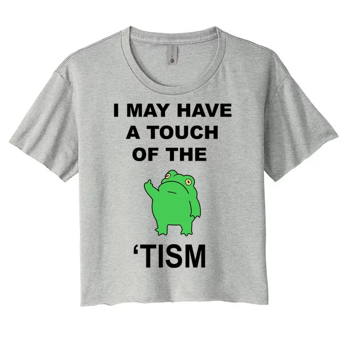 I May Have A Touch Of The Tism Frog Women's Crop Top Tee