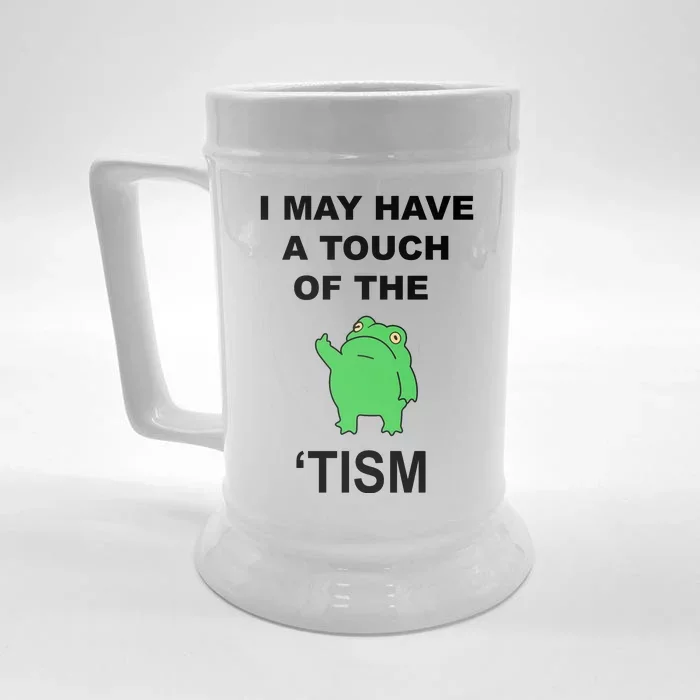 I May Have A Touch Of The Tism Frog Front & Back Beer Stein