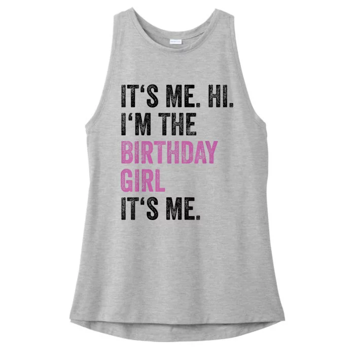 Its Me Hi Im The Birthday Girl Its Me Ladies Tri-Blend Wicking Tank