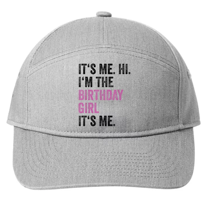 Its Me Hi Im The Birthday Girl Its Me 7-Panel Snapback Hat