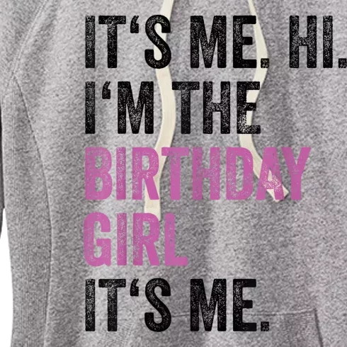 Its Me Hi Im The Birthday Girl Its Me Women's Fleece Hoodie