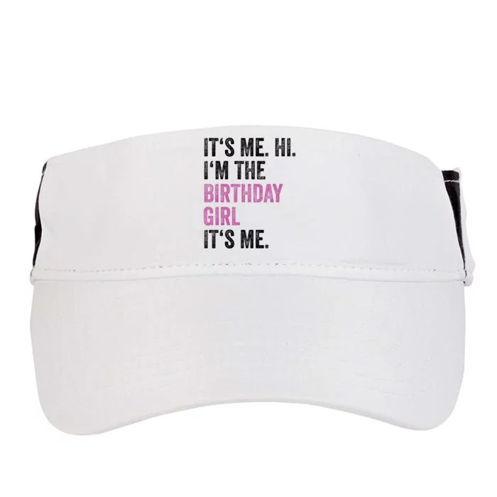 Its Me Hi Im The Birthday Girl Its Me Adult Drive Performance Visor