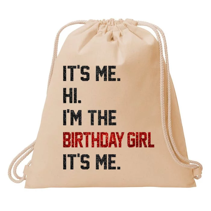 Its Me Hi Im The Birthday Girl Its Me Drawstring Bag