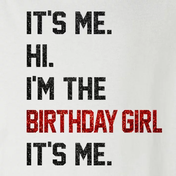 Its Me Hi Im The Birthday Girl Its Me Toddler Long Sleeve Shirt