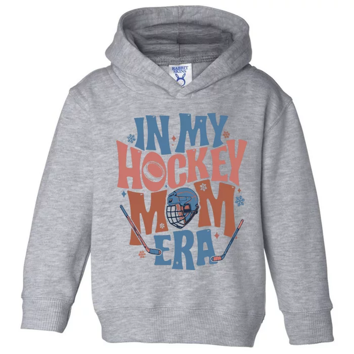 In My Hockey Mom Era Hockey Mom Toddler Hoodie