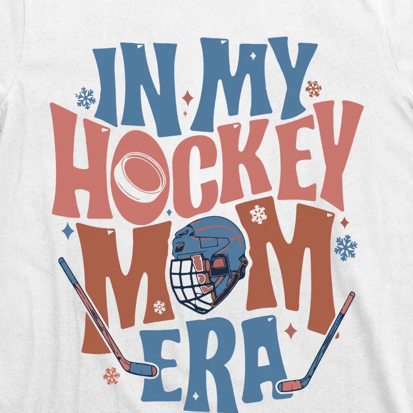 In My Hockey Mom Era Hockey Mom T-Shirt