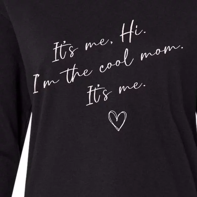 ItS Me Hi IM The Cool Mom ItS Me Funny MotherS Day Womens Cotton Relaxed Long Sleeve T-Shirt