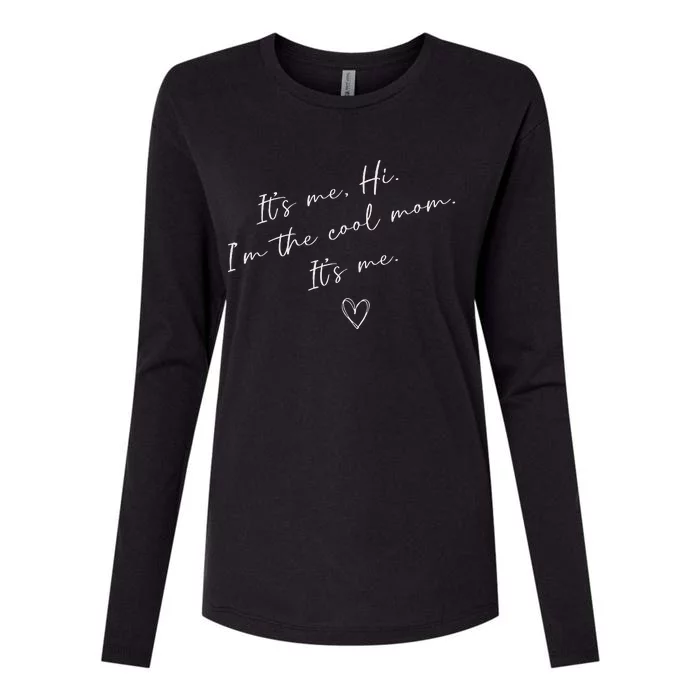 ItS Me Hi IM The Cool Mom ItS Me Funny MotherS Day Womens Cotton Relaxed Long Sleeve T-Shirt