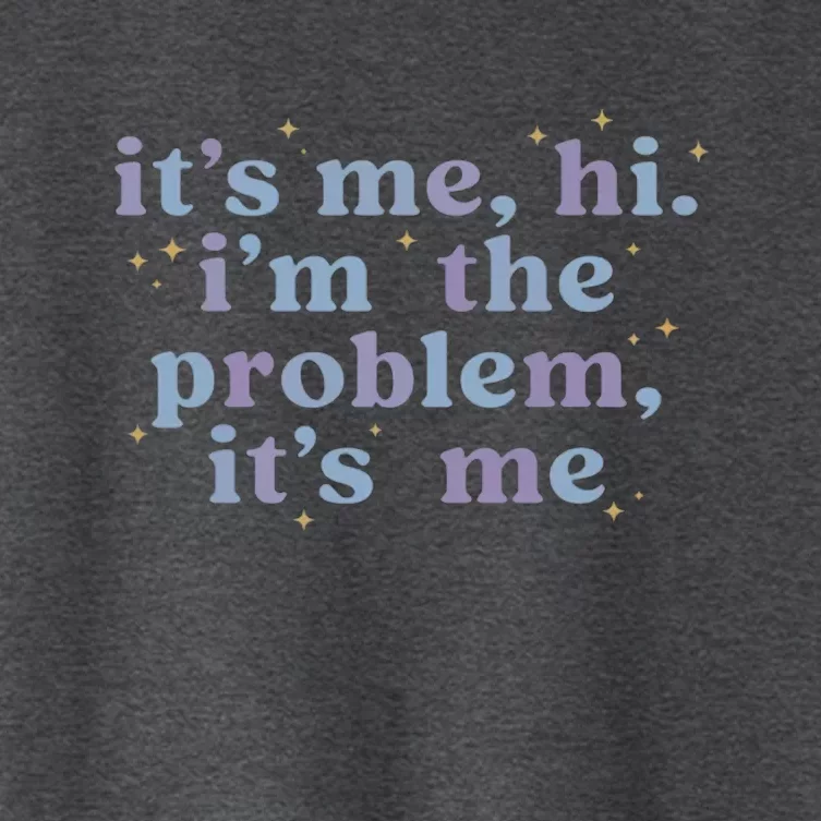 Its Me Hi Im The Problem Women's Crop Top Tee