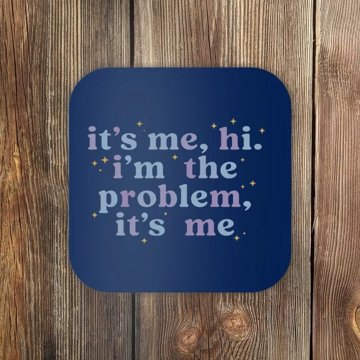 Its Me Hi Im The Problem Coaster