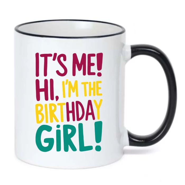 Its Me Hi Im The Birthday Girl Its Me Black Color Changing Mug